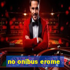 no onibus erome